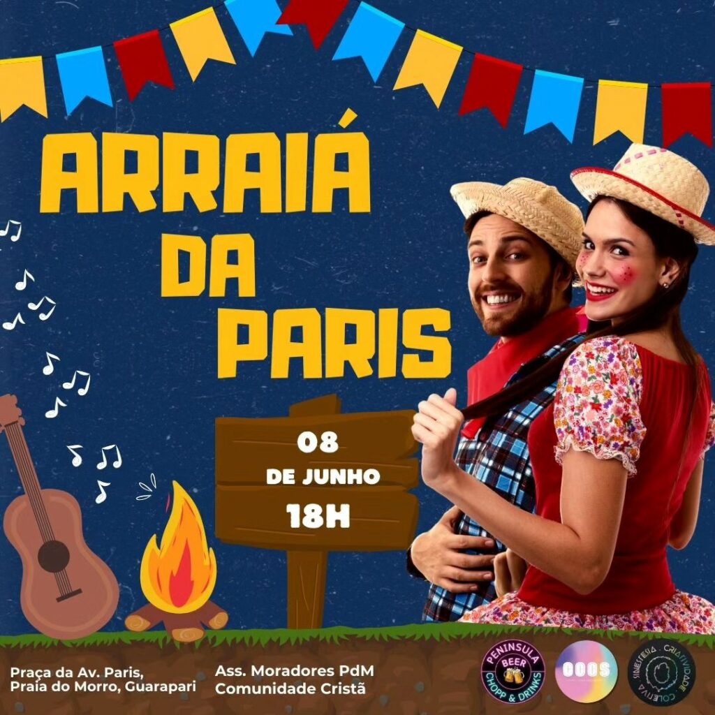 arraia da paris - Arraiá da Paris abre festejos juninos na Praia do Morro no próximo sábado (08)