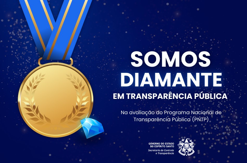 Selo diamante - Espírito Santo recebe selo diamante no Programa Nacional de Transparência Pública